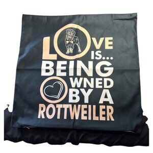 Rottweiler Pillow Cover Love Quote Print 18" X 18"  Black White Zipper NWOT